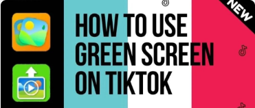 如何在tiktok上制作green screen video绿幕视频